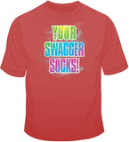 Your Swagger Sucks-Neon T Shirt