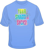 Your Swagger Sucks-Neon T Shirt